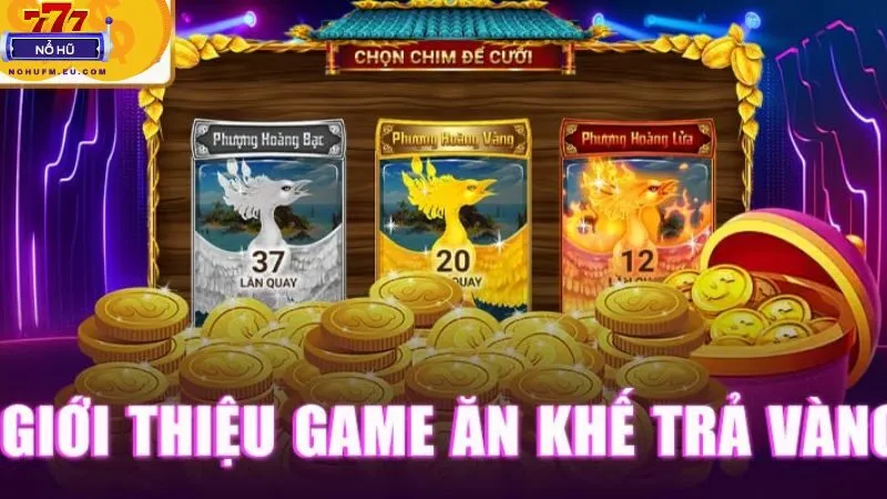 Nổ hũ Ăn Khế Trả Vàng tại NOHU FM, slot vui nhộn, jackpot hấp dẫn